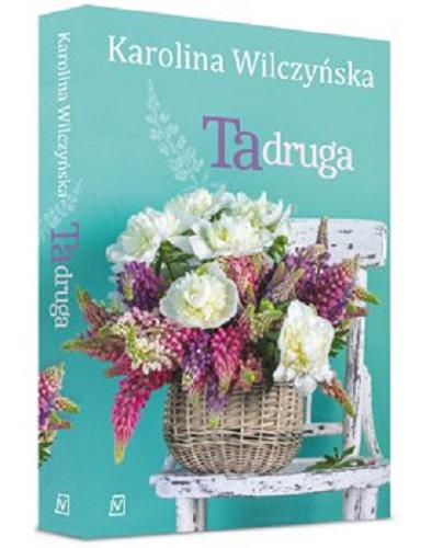 Okładka książki Ta druga / Karolina Wilczyńska.