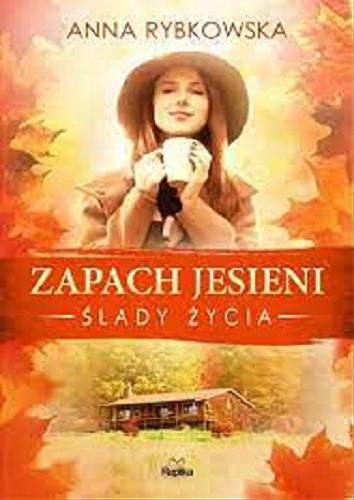 Okładka książki Zapach jesieni / Anna Rybkowska.