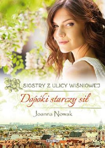 Okładka książki Dopóki starczy sił / Joanna Nowak.
