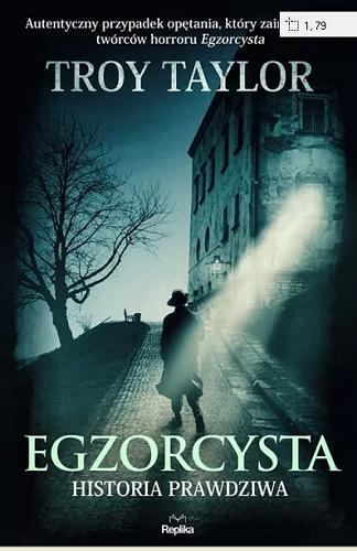 Okładka książki Egzorcysta : historia prawdziwa / Troy Taylor ; tłumaczyła Martyna Plisenko.