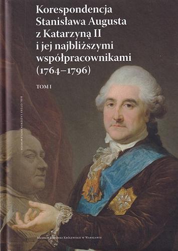 Korespondencja Stanisława Augusta z Katarzyną II i jej najbliższymi współpracownikami (1764-1796). T. 1 Tom 10.9