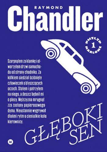 Okładka książki Głęboki sen / Raymond Chandler ; przełożył Bartosz Czartoryski.