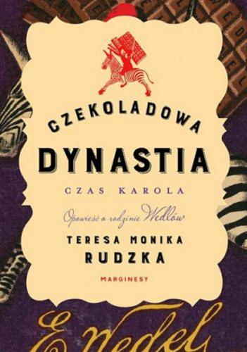 Okładka książki Czas Karola : opowieść o rodzinie Wedlów / Teresa Monika Rudzka.
