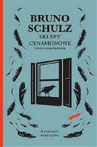 Okładka książki Sklepy cynamonowe i inne opowiadania / Bruno Schulz ; ilustracje Bruno Schulz.
