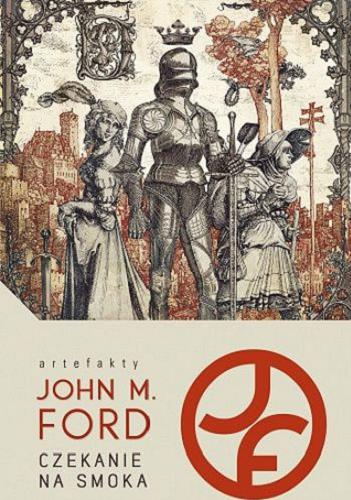 Okładka książki Czekanie na smoka / John M. Ford ; przełożyła Anna Reszka.