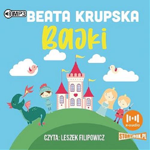Okładka książki Bajki [Dokument dźwiękowy] / Beata Krupska.