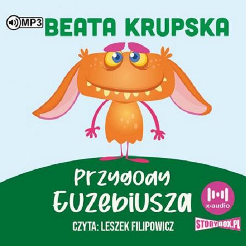 Okładka książki Przygody Euzebiusza [Dokument dźwiękowy] / Beata Krupska.