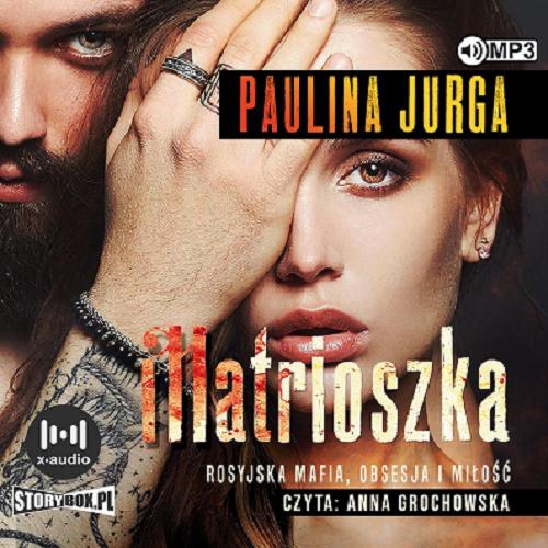 Okładka książki Matrioszka [Dokument dźwiękowy] / Paulina Jurga.