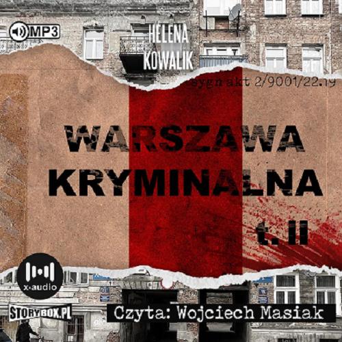 Okładka książki Warszawa kryminalna [Dokument dźwiękowy] / tom 2 / Helena Kowalik.