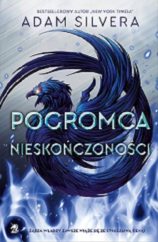 Okładka książki Pogromca nieskończoności / Adam Silvera ; przełożyła Agnieszka Brodzik.