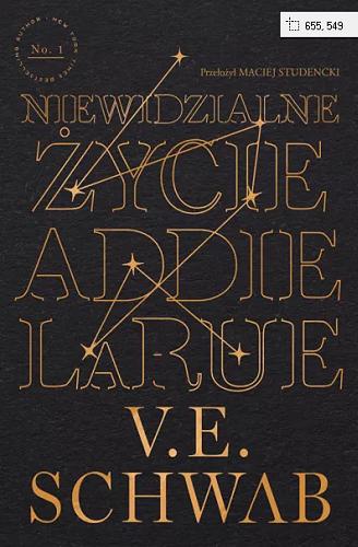 Okładka książki Niewidzialne życie Addie LaRue / V. E. Schwab ; przełożył Maciej Studencki.