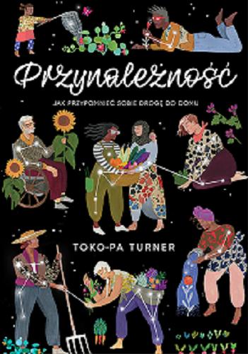 Okładka książki Przynależność : jak przypomnieć sobie drogę do domu / Toko-pa Turner ; przełożyła Dorota Pomadowska ; [ilustrations: Molly Costello].