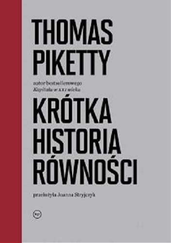 Okładka  Krótka historia równości / Thomas Piketty ; przełożyła Joanna Stryjczyk.