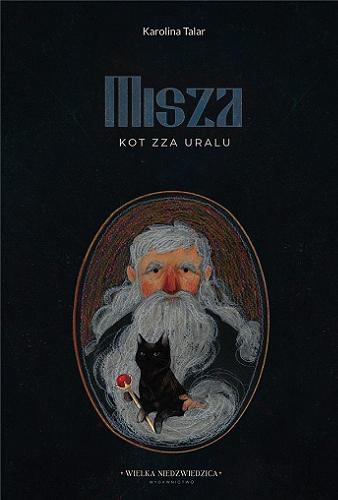 Okładka książki Misza : kot zza Uralu / Karolina Talar.
