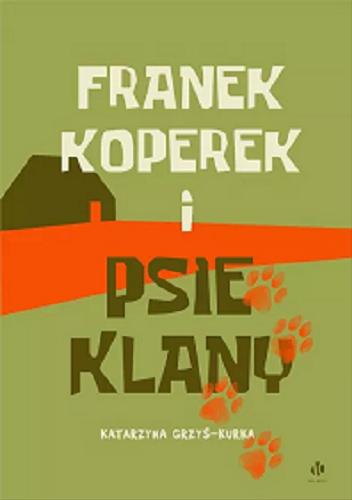 Okładka książki Franek Koperek i psie sprawy / Katarzyna Grzyś-Kurka.