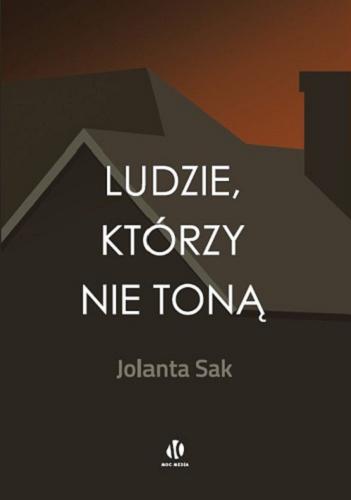 Okładka książki Ludzie, którzy nie toną / Jolanta Sak.