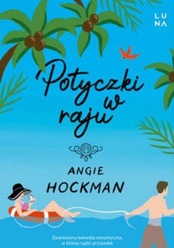 Okładka książki Potyczki w raju / Angie Hockman ; przełożyła Sylwia Chojnacka.