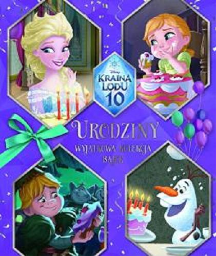 Okładka książki Urodziny : wyjątkowa kolekcja bajek / [Disney ; tłumaczenie Katarzyna Łączyńska].