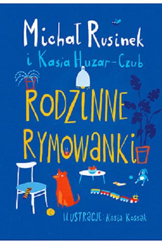 Okładka książki Rodzinne rymowanki / Michał Rusinek ; Kasia Huzar-Czub ; ilustracje: Kasia Kossak.