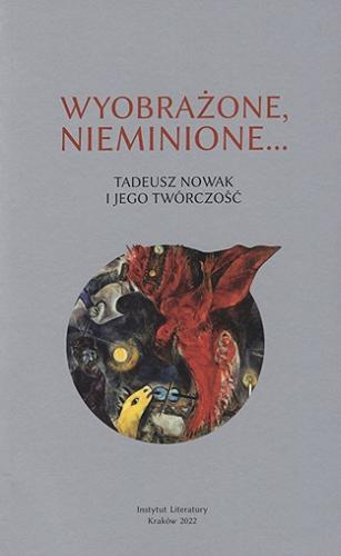 Wyobrażone, nieminione... : Tadeusz Nowak i jego twórczość Tom 71