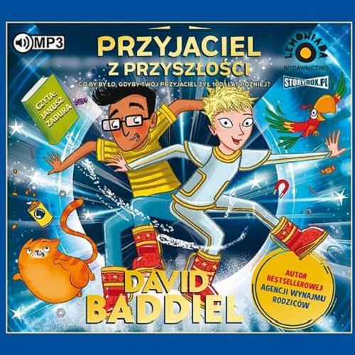 Okładka książki  Przyjaciel z przyszłości [Dokument dźwiękowy] : co by było, gdyby twój przyjaciel żył 1001 lat później  6