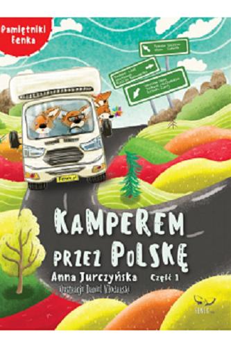 Okładka książki Kamperem przez Polskę. Cz. 1 / Anna Jurczyńska ; [ilustracje: Daniel Włodarski].
