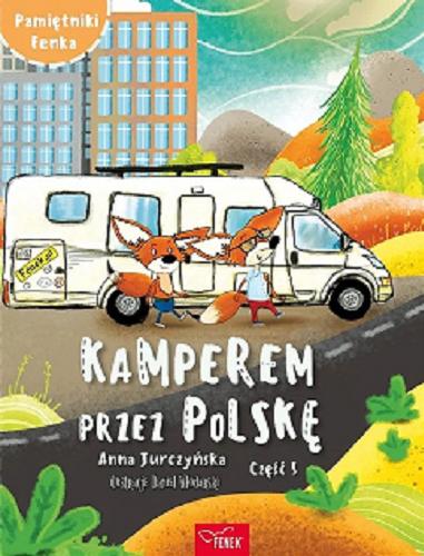 Okładka książki Kamperem przez Polskę. Cz. 5 / [tekst:] Anna Jurczyńska ; [ilustracje: Daniel Włodarski].