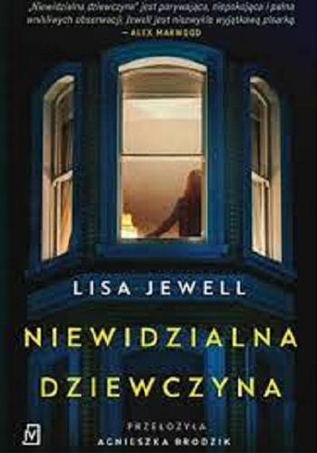 Okładka książki Niewidzialna dziewczyna / Lisa Jewell ; przełożyła Agnieszka Brodzik.