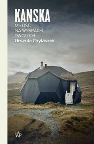 Okładka książki Kanska : [E-book] miłość na Wyspach Owczych / Urszula Chylaszek.