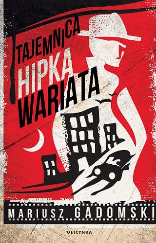Okładka książki Tajemnica Hipka Wariata / Mariusz Gadomski.