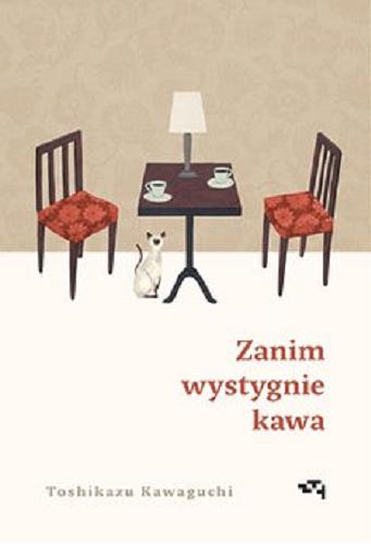 Okładka książki Zanim wystygnie kawa [E-book] / Toshikazu Kawaguchi ; przełożyła [z języka angielskiego] Joanna Dżdża.