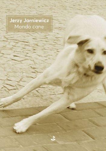Okładka książki Mondo cane [E-book] / Jerzy Jarniewicz.