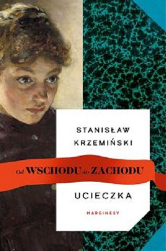 Okładka książki Ucieczka / Stanisław Krzemiński ; współpraca : Wanda Krzemińska-Hajnicz.