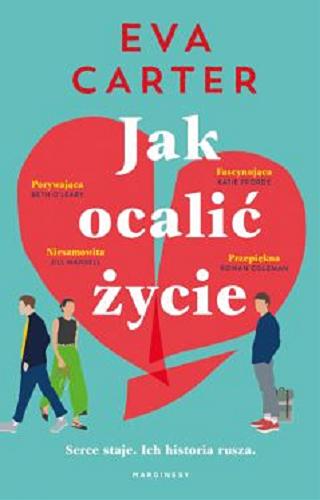 Okładka książki Jak ocalić życie / Eva Carter ; przełożyła Ewa Borówka.