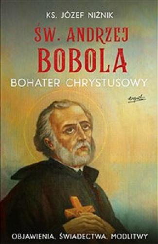 Okładka książki  Św. Andrzej Bobola : bohater Chrystusowy  1