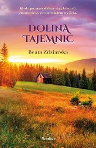 Okładka książki Dolina tajemnic / Beata Zdziarska.