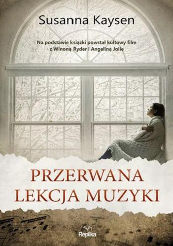Okładka książki Przerwana lekcja muzyki / Susanna Kaysen ; tłumaczył Paweł Laskowicz.