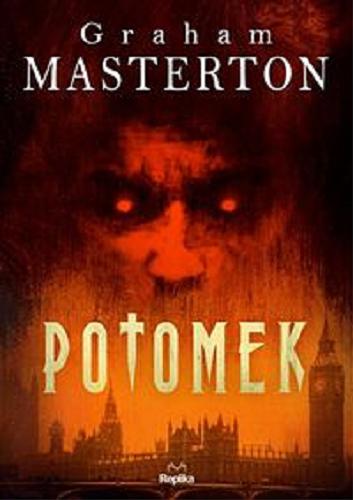 Okładka książki Potomek / Graham Masterton ; tłumaczył Piotr Kuś.