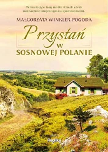 Okładka książki Przystań w sosnowej polanie / Małgorzata Winkler-Pogoda.