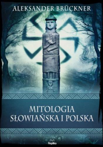 Okładka książki Mitologia słowiańska i polska / Aleksander Brückner.