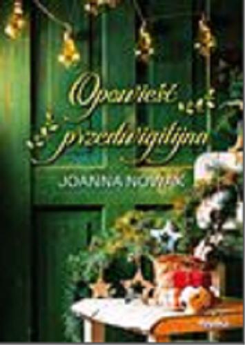 Okładka książki Opowieść przedwigilijna / Joanna Nowak.