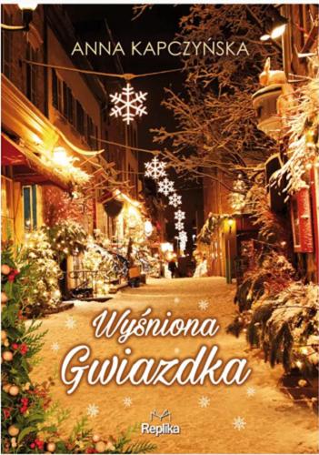 Okładka książki Wyśniona Gwiazdka / Anna Kapczyńska.