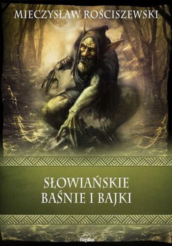 Okładka książki Słowiańskie baśnie i bajki / Mieczysław Rościszewski.