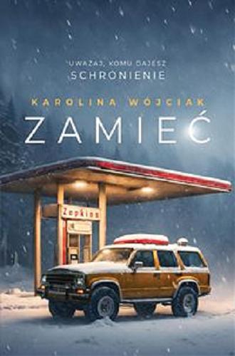 Okładka książki Zamieć / Karolina Wójciak.