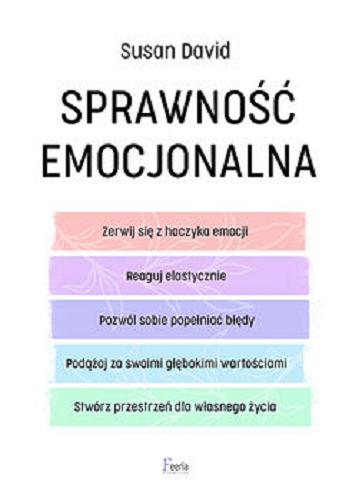 Okładka książki Sprawność emocjonalna / Susan David ; przekład Dariusz Rossowski.