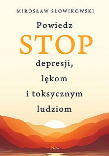 Okładka książki  Powiedz stop depresji, lękom i toksycznym ludziom  1