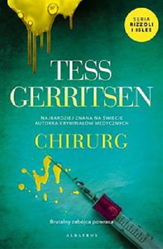 Okładka książki Chirurg / Tess Gerristen ; z angielskiego przełożył Jerzy Żebrowski.