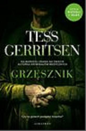 Okładka książki Grzesznik / Tess Gerristen ; z angielskiego przełożył Jerzy Żebrowski.