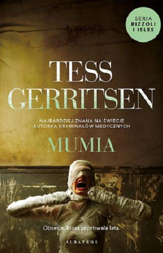 Okładka książki Mumia / Tess Gerristen ; z angielskiego przełożył Zbigniew Kościuk.