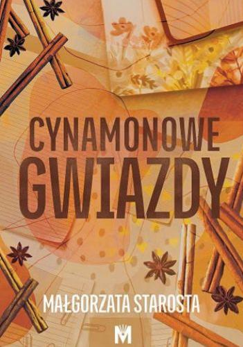 Okładka książki Cynamonowe gwiazdy / Małgorzata Starosta.
